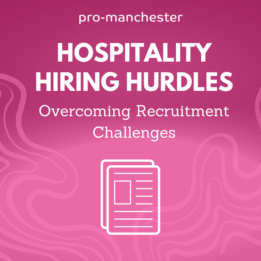 Hospitality Hiring Hurdles (1) promanchester